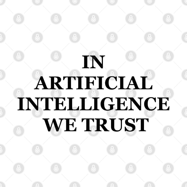 In artificial intelligence we trust by Srichusa