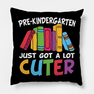 Pre Kindergarten Just Got A Lot Cuter Cool Funny Pre Kindergarten Gift Pillow