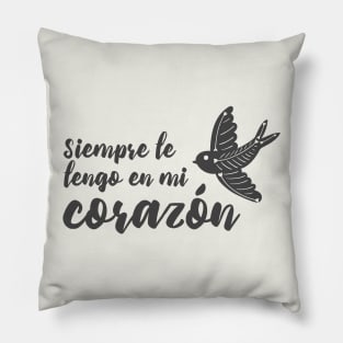 Siempre te tengo en mi corazon - always in my heart Pillow