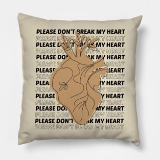 Plase Don't Break My Heart Pillow