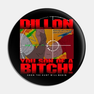 Dillon You Son Of A Bitch X Predator Pin