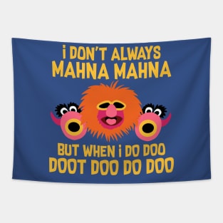 I Don't Always Mahna Mahna Tapestry