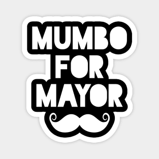 mumbo for mayor Magnet