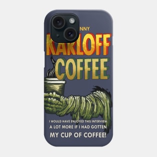 Karloff Coffee Phone Case