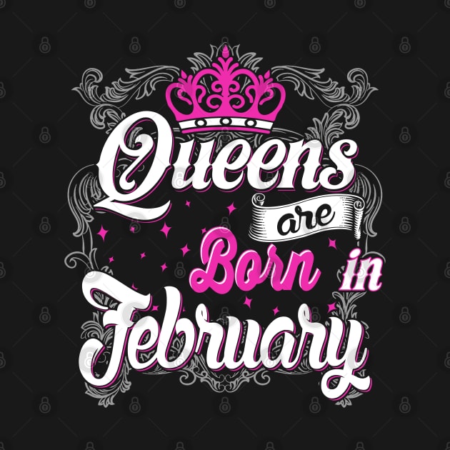 Queens are born in February by AwesomeTshirts