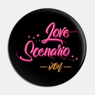 LOVE SCENARIO Pin