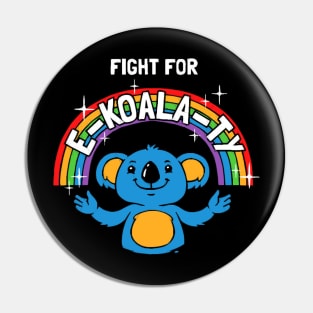 Fight For E-Koala-ty Pin