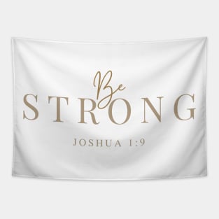 Be Strong Joshua 1:9 Tapestry