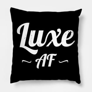 Funny Luxe AF Text Pillow