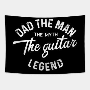 Dad the man the myth the guitar legend Tapestry