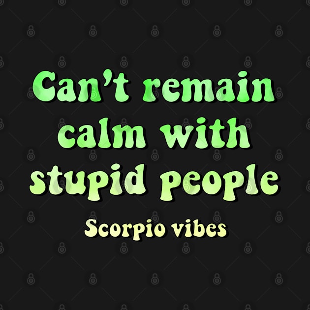 Can't remain calm scorpio groovy sayings astrology zodiac 70s 80s aesthetic by Astroquotes