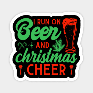 I RUN ON BEER AND CHRISTMAS CHEER Magnet