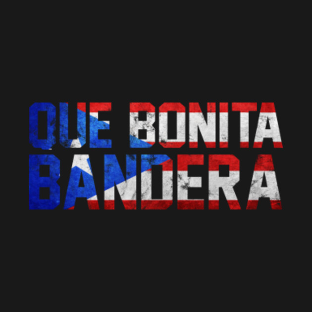 Que bonita Bandera Puerto Rico Puerto Rico T Shirt Que bonita Bandera Puerto Rico Puerto Rico T Shirt