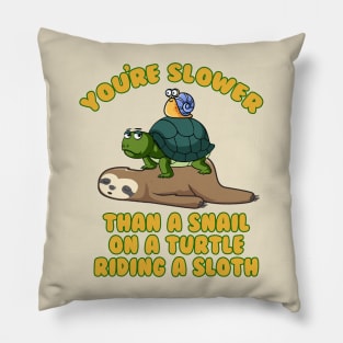 You're Really Slow Pillow