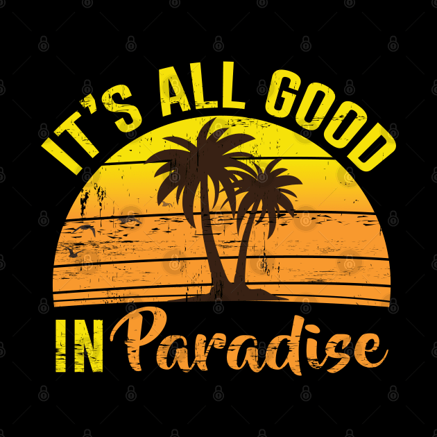 It's All Good in Paradise by mstory