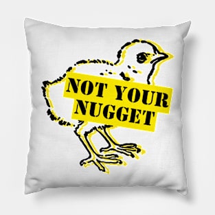 Not Your Nugget – Animal Rights Print Pillow