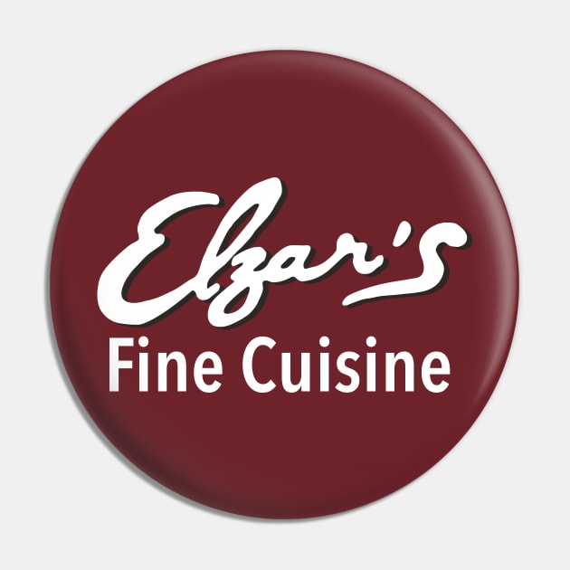 Elzar's Fine Cuisine Pin by Eugene and Jonnie Tee's