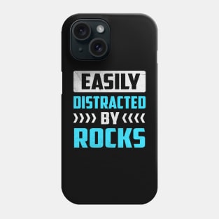 Easily Distracted By Rocks Phone Case