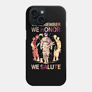 We remember We Honor We Salute | Veteran lover gifts Phone Case