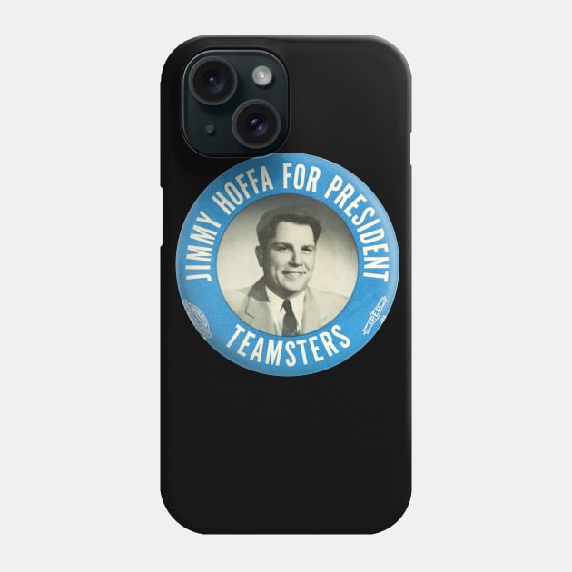 Hoffa For President Phone Case by notthatparker