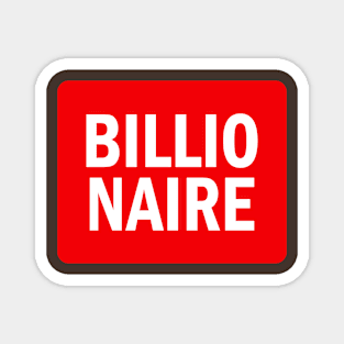 Billionaire typography Magnet