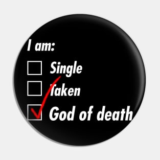 Single Taken God of Death Pin