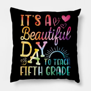 Teacher To School It's A Beautiful Day To Teach Fifth Grade Pillow