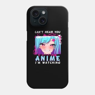 Cant hear you Anime Phone Case