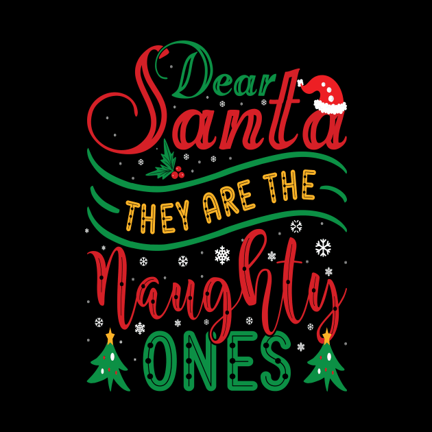 Dear Santa They Are The Naughty One by Design Voyage