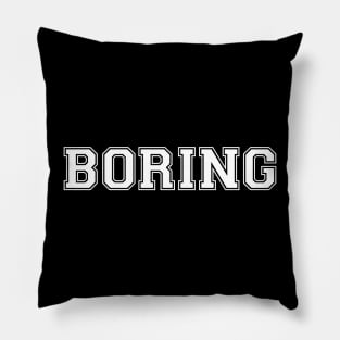 BORING (White) Pillow