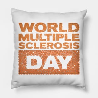 WORLD MULTIPLE SCLEROSIS DAY Pillow