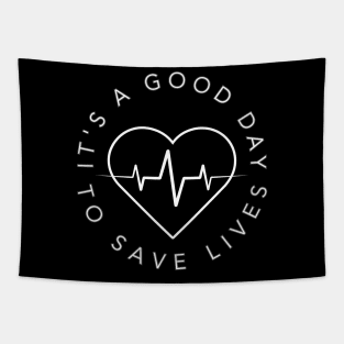 Its a Beautiful Day To Save lives Gift T-Shirt Tapestry