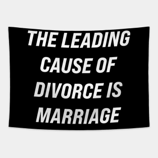 The Leading Cause of Divorce is Marriage Tapestry