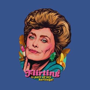 Flirting Is Part Of My Heritage! T-Shirt