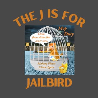 Donald J Trump Jailbird Mop Duty T-Shirt