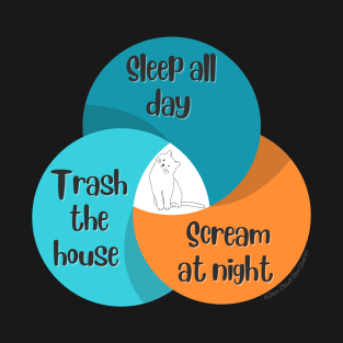 Venn Diagram Cat Sleep all day Trash the house Scream at night T-Shirt