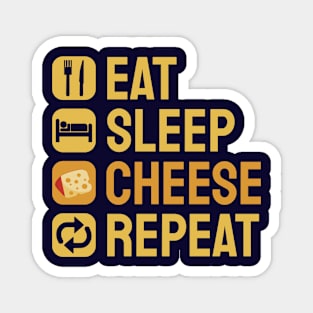 Eat Sleep Cheese Repeat Magnet