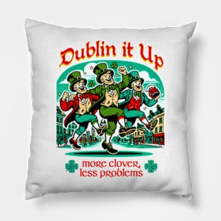 Dublin It Up - More Clover Less Problems Pillow