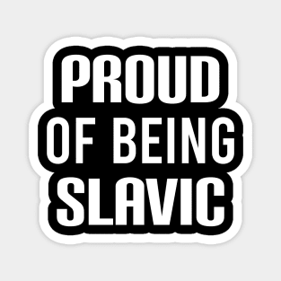 Proud of being slavic Magnet