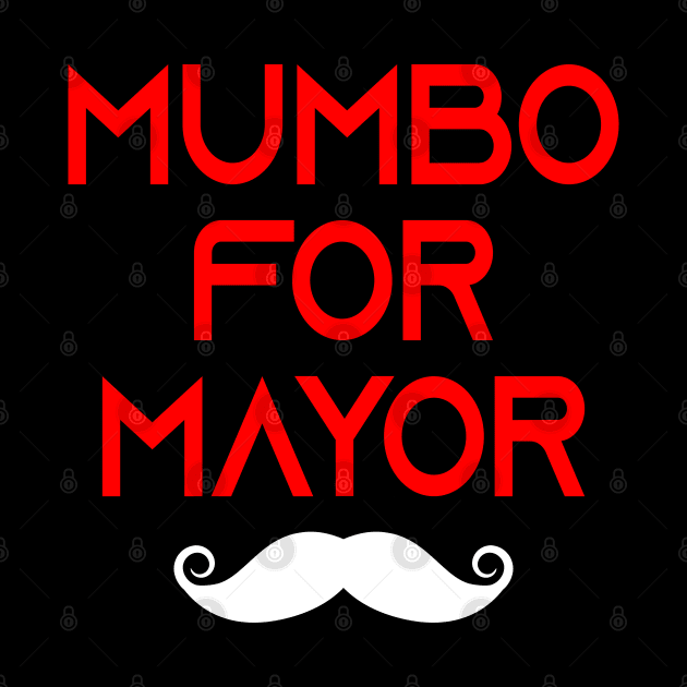 mumbo for mayor by Elhisodesigns