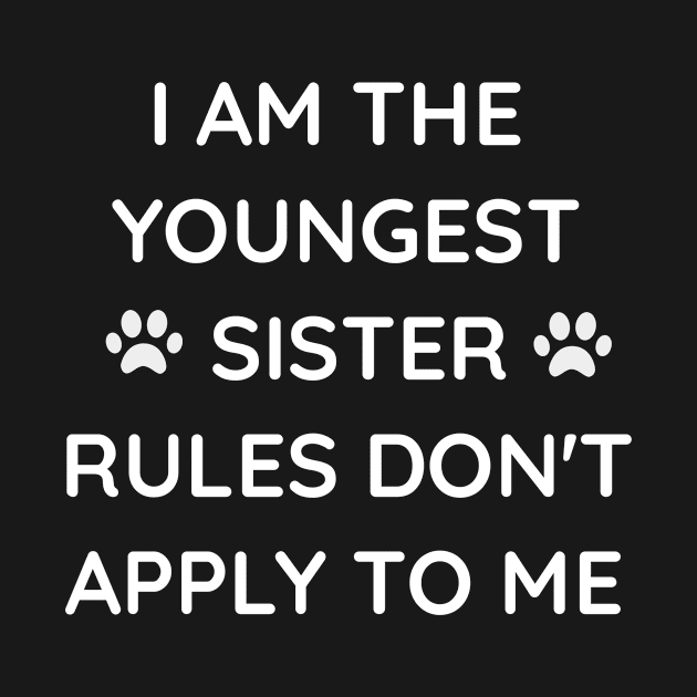 I am the youngest sister rules don't apply to me by Adel dza