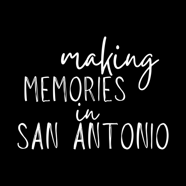 MAKING MEMORIES AT SAN ANTONIO by Imaginary Emperor