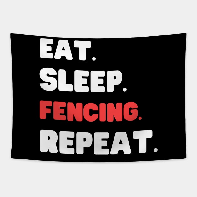 Eat Sleep Fencing Repeat Tapestry by HobbyAndArt