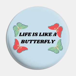 Life Is Like A Butterfly Beautiful Quote Pin