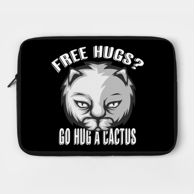 Free Hugs Go Hug A Cactus I Funny Cute Cat In A Grumpy Mood Go
