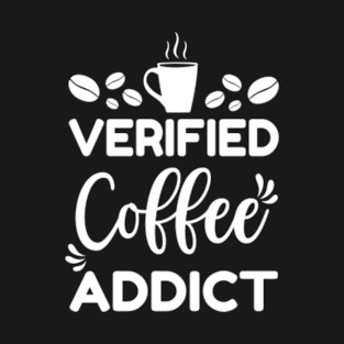 Verified Coffee Addict T-Shirt