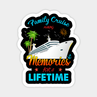 Family Cruise Making Memories For A Lifetime Beach Magnet