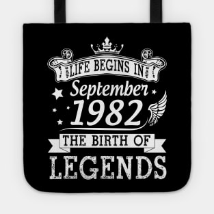 Life Begins In September 1982 The Birth Of Legends Happy Birthday 38 Years Old To Me You Tote