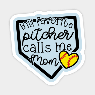 My Favorite Pitcher Calls Me Mom Softball Cute Funny Magnet