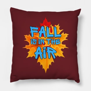 Autumn Fall season leaves Fall is in the air Pillow